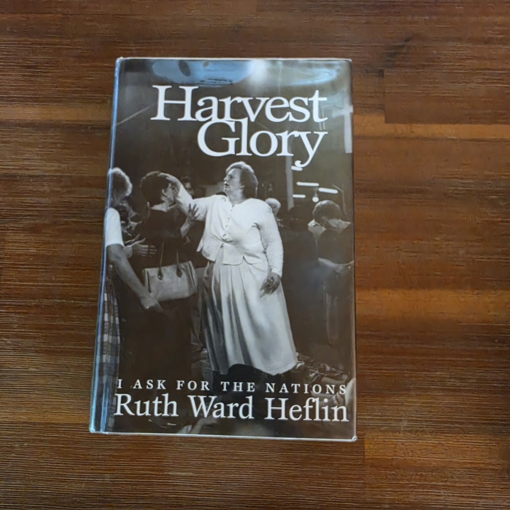 Harvest Glory: I Ask for the Nations Hardcover Heflin, Ruth Ward 9781884369810